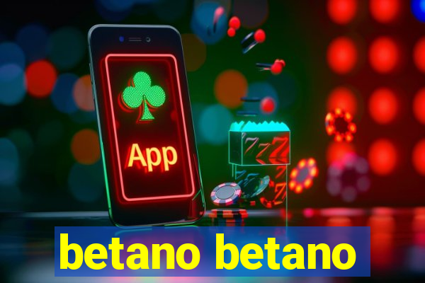 betano betano